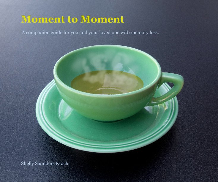 Ver Moment to Moment por Shelly Saunders Krach