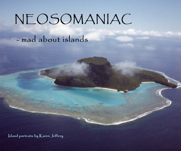 View NEOSOMANIAC by Island portraits by Karen Jeffery
