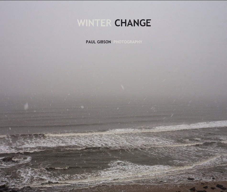 View WINTER CHANGE by PAUL GIBSON