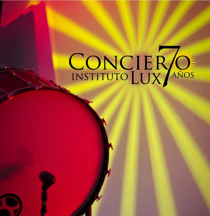 Concierto 70 años Instituto Lux nach Eugenio Gonzalez anzeigen