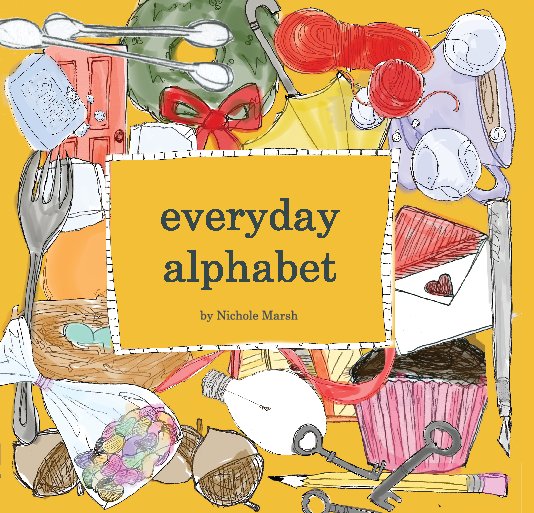 View everyday alphabet by Nichole Marsh