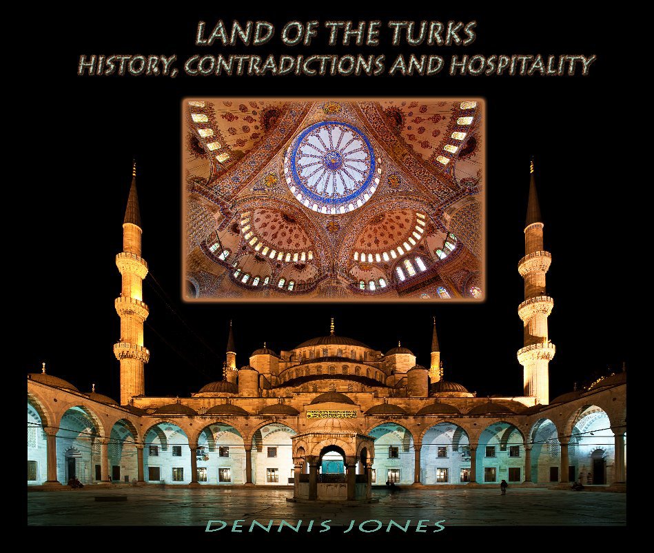 View Land of the Turks-13x11 Hard Cover with Dust Jacket by Dennis Jones