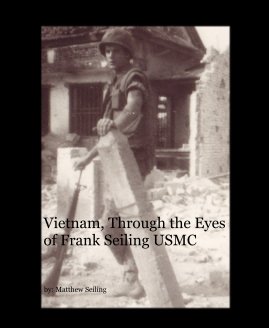 Vietnam, Through the Eyes of Frank Seiling USMC book cover
