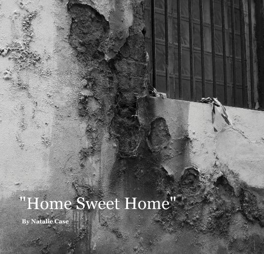 View "Home Sweet Home" by Natalie Case