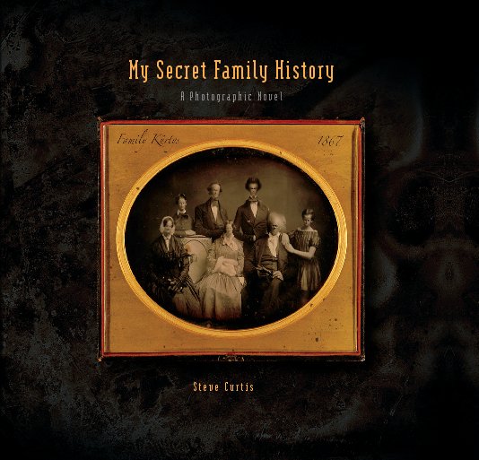 View My Secret Family History by Steve Curtis