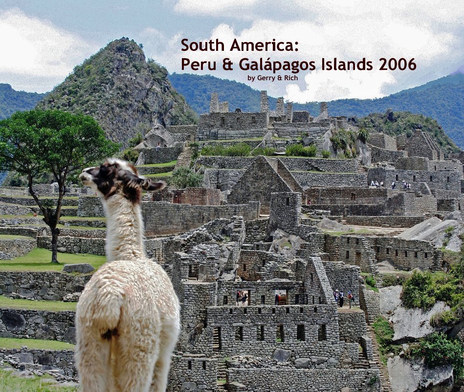 Ver South America: Peru & Galápagos Islands 2006 by Gerry & Rich por onetaxingguy