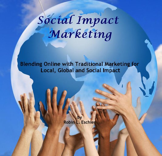 View Social Impact Marketing by Robin L. Eschler