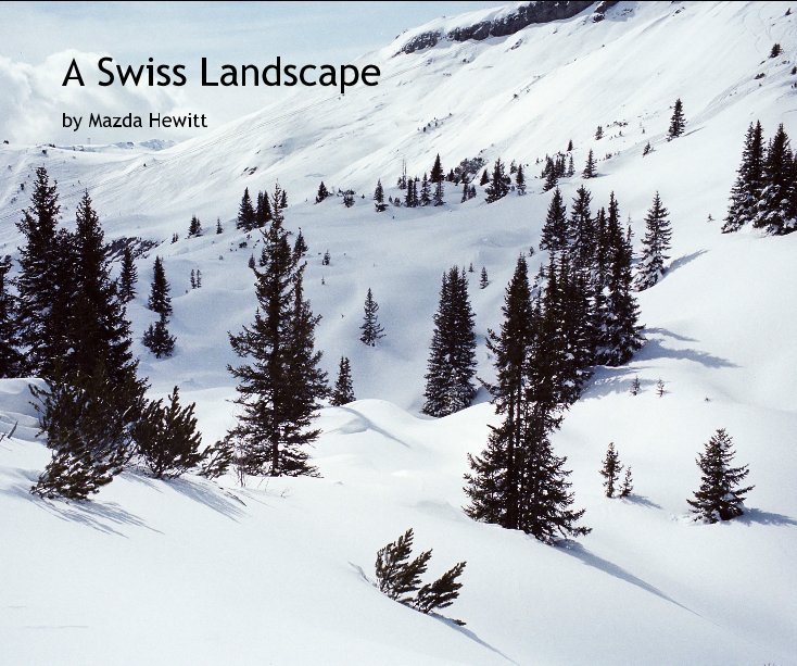 View A Swiss Landscape by mazhewitt