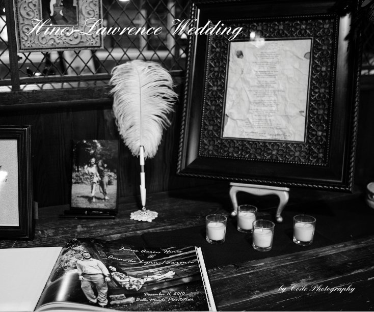 View Hines-Lawrence Wedding (2nd Ed) by Coile Photography