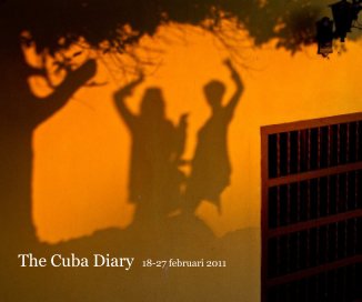 The Cuba Diary 18-27 februari 2011 book cover