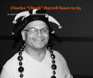 Charles "Chuck" Harrell Soars to 65 book cover