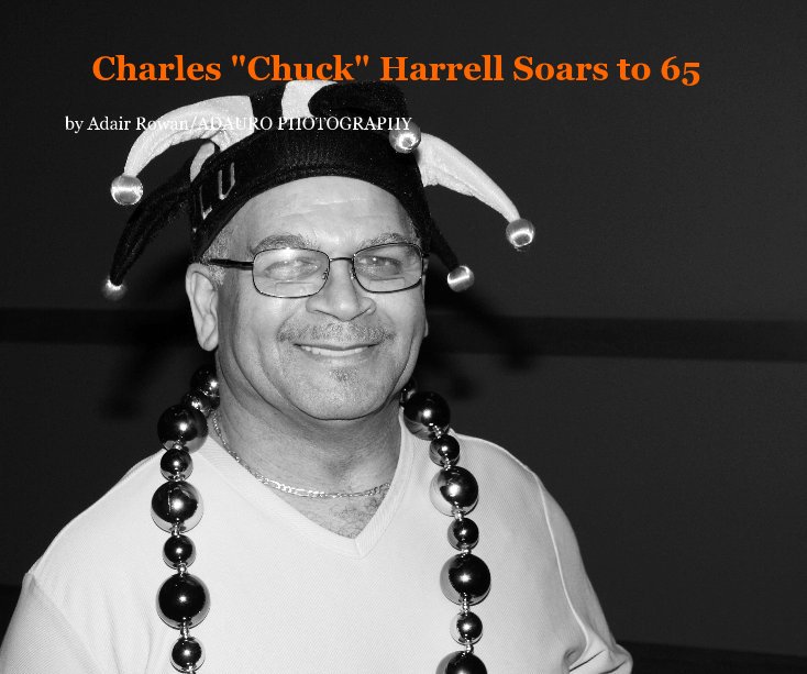 Ver Charles "Chuck" Harrell Soars to 65 por Adair Rowan/ADAURO PHOTOGRAPHY