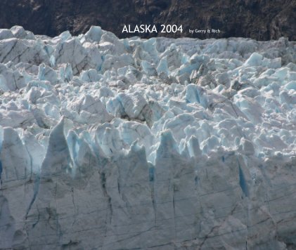 ALASKA 2004 by Gerry & Rich book cover