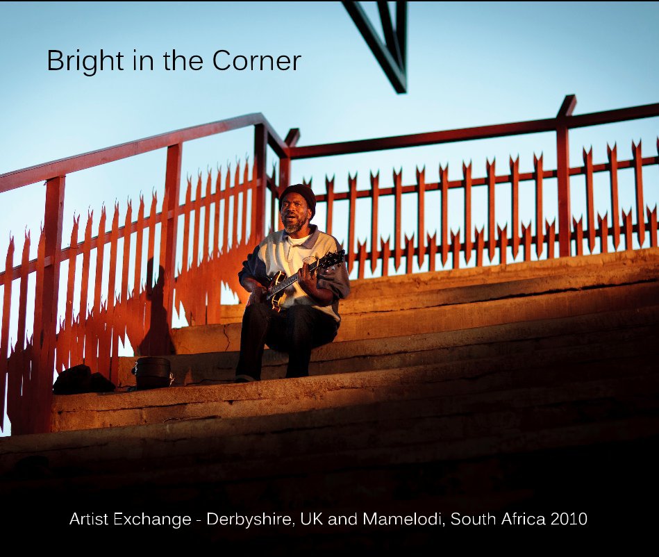 Ver Bright in the Corner por Artist Exchange - Derbyshire, UK and Mamelodi, South Africa 2010