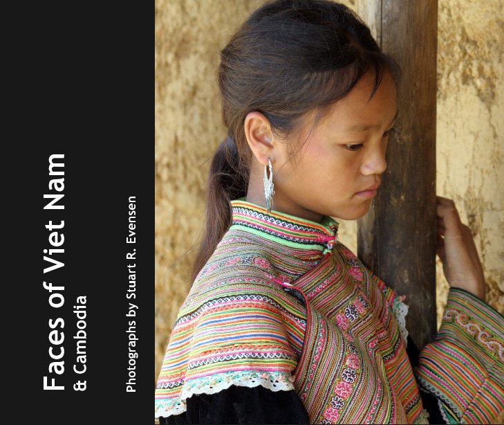 View Faces of Viet Nam & Cambodia by Photographs by Stuart R. Evensen