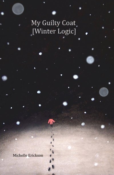 Ver My Guilty Coat [Winter Logic] por Michelle Erickson