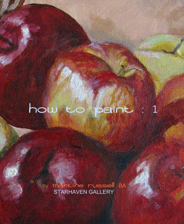Ver How to paint : 1 por by Martine Russell BA