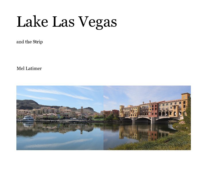 View Lake Las Vegas by Mel Latimer
