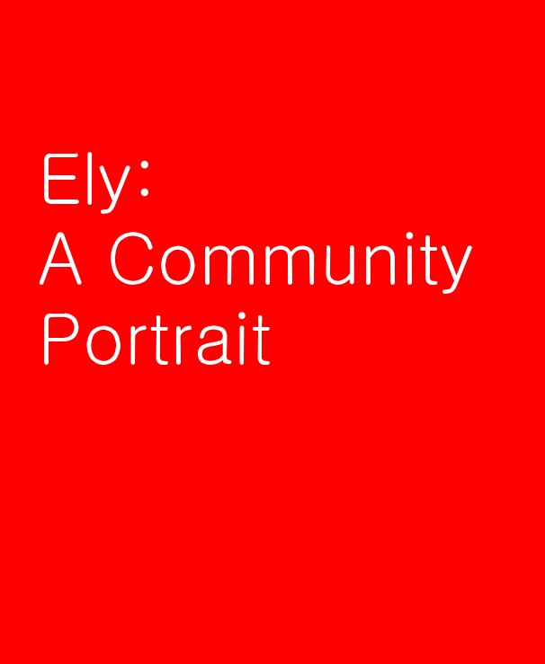 Ver Ely: A Community Portrait por Peter Schiazza