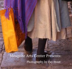 Mesquite Arts Center Presents... book cover