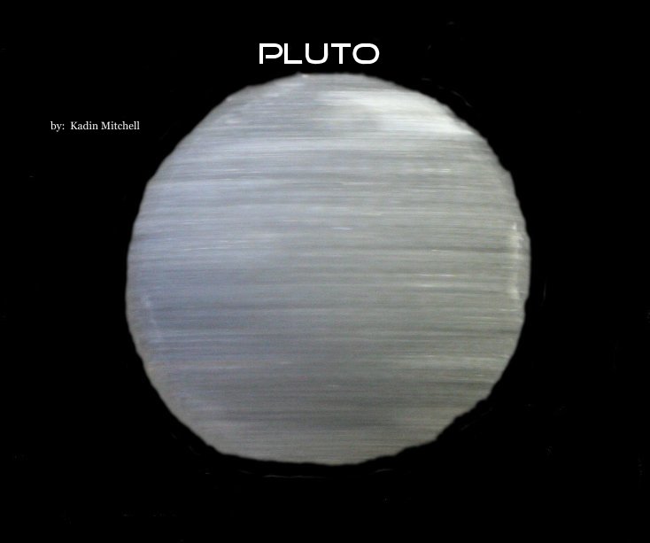 View pluto by by: Kadin Mitchell