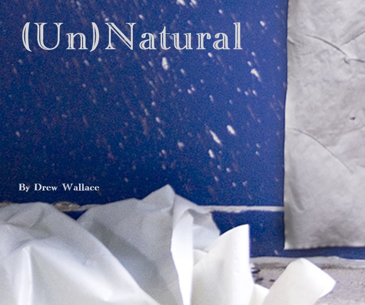 Ver (Un)Natural por Drew Wallace