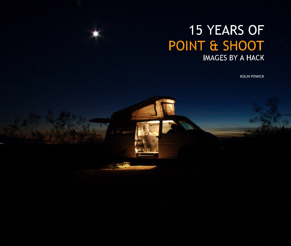 Ver 15 YEARS OF POINT & SHOOT por KOLIN POWICK