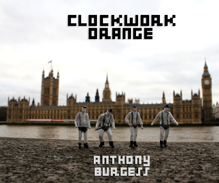 Ver A Clockwork Orange por Anthony Burgess