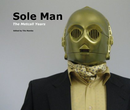 Sole Man The Metcall Years book cover