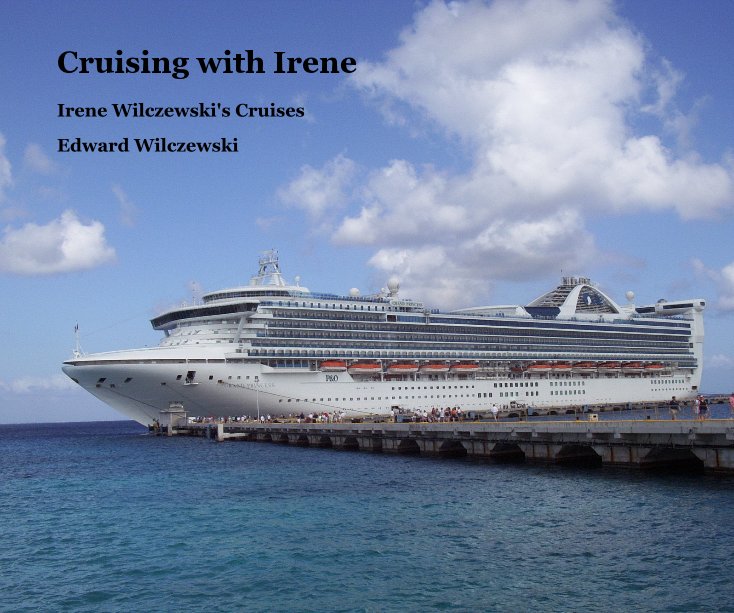 View Cruising with Irene by Edward Wilczewski