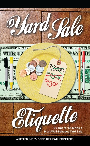 View Yard Sale Etiquette by Heather Peters