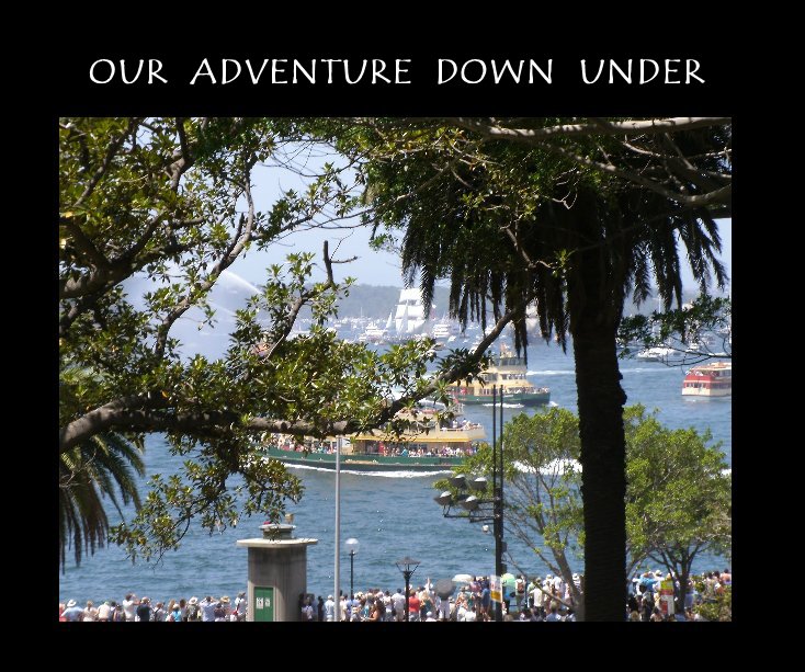 View OUR ADVENTURE DOWN UNDER by kathycd