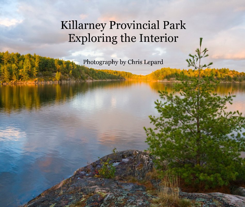 Ver Killarney Provincial Park Exploring the Interior por Photography by Chris Lepard