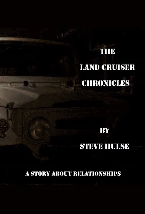 View The Land Cruiser Chronicles by Steve Hulse