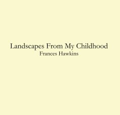 Landscapes From My Childhood Frances Hawkins book cover