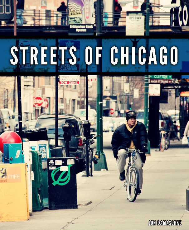 View Streets of Chicago by Jon Damaschke