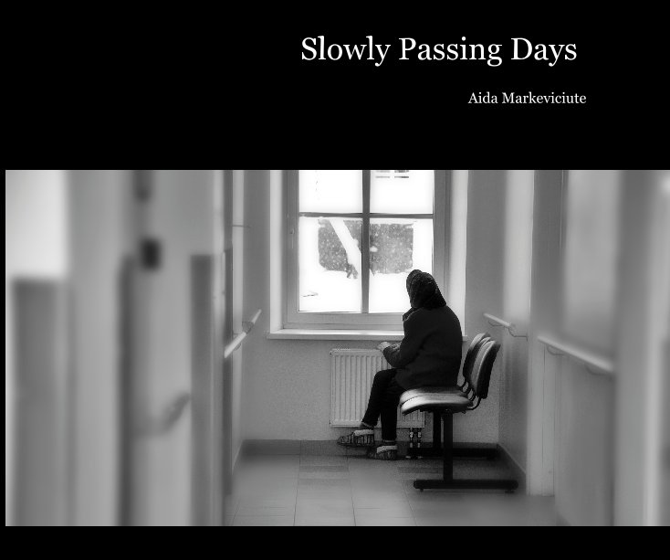 View Slowly Passing Days by Aida Markeviciute