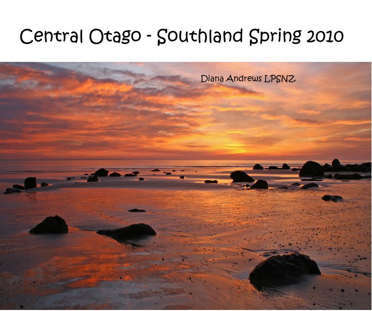 Visualizza Central Otago - Southland Spring 2010 di Diana Andrews LPSNZ