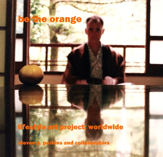 View be the orange by steven p. perkins and collaborators