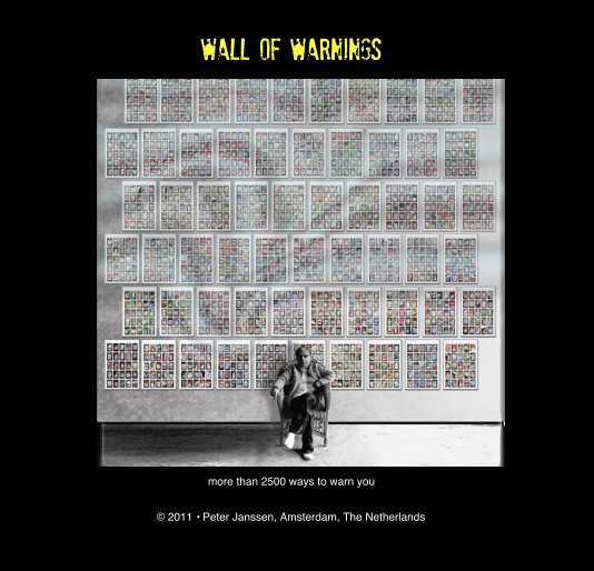 View wall of warnings by © 2011 • Peter Janssen, Amsterdam, The Netherlands