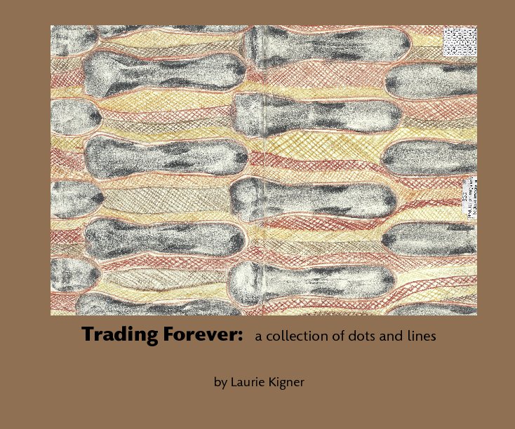 View Trading Forever: a collection of dots and lines by Laurie Kigner