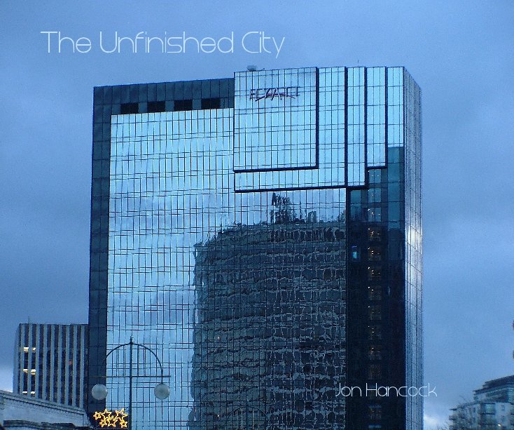 Ver The Unfinished City por Jon Hancock