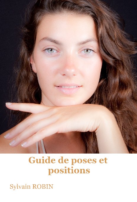 View Guide de poses et positions by Sylvain ROBIN