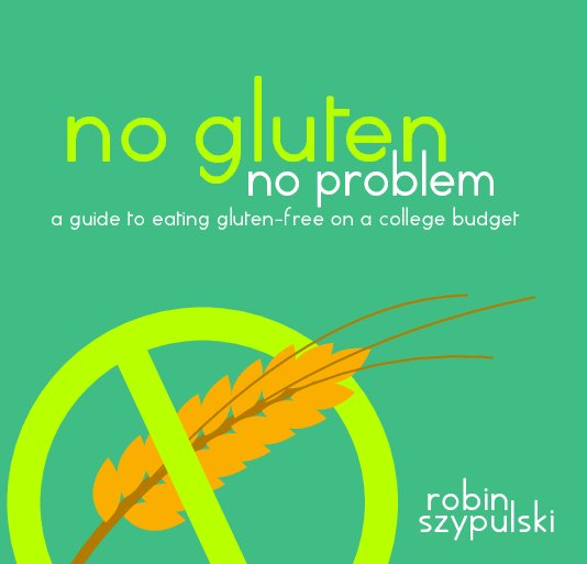 View No Gluten, No Problem by Robin Szypulski