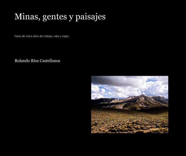 View Minas, gentes y paisajes by Rolando Ríos Castellanos