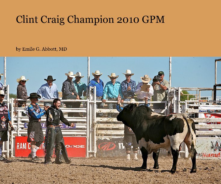 Ver Clint Craig Champion 2010 GPM por Emile G. Abbott, MD