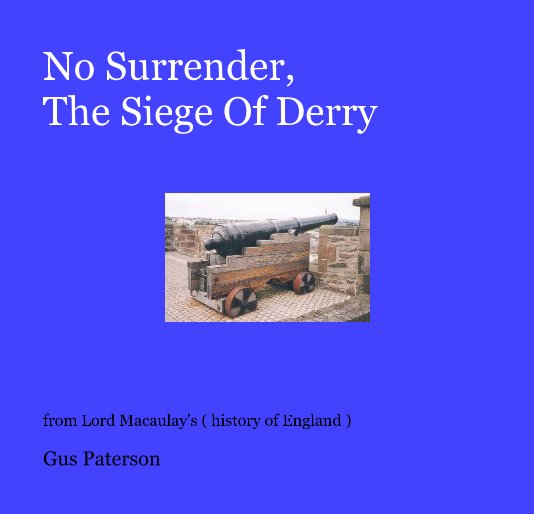 View No Surrender, The Siege Of Derry by Gus Paterson