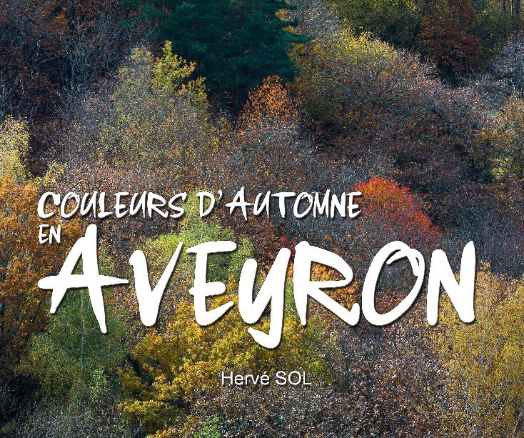 View Couleurs d'Automne en Aveyron by Herve SOL