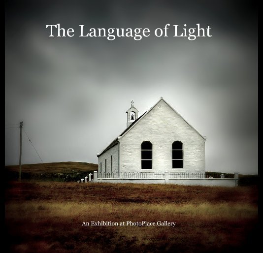 View The Language of Light by PhotoPlace Gallery