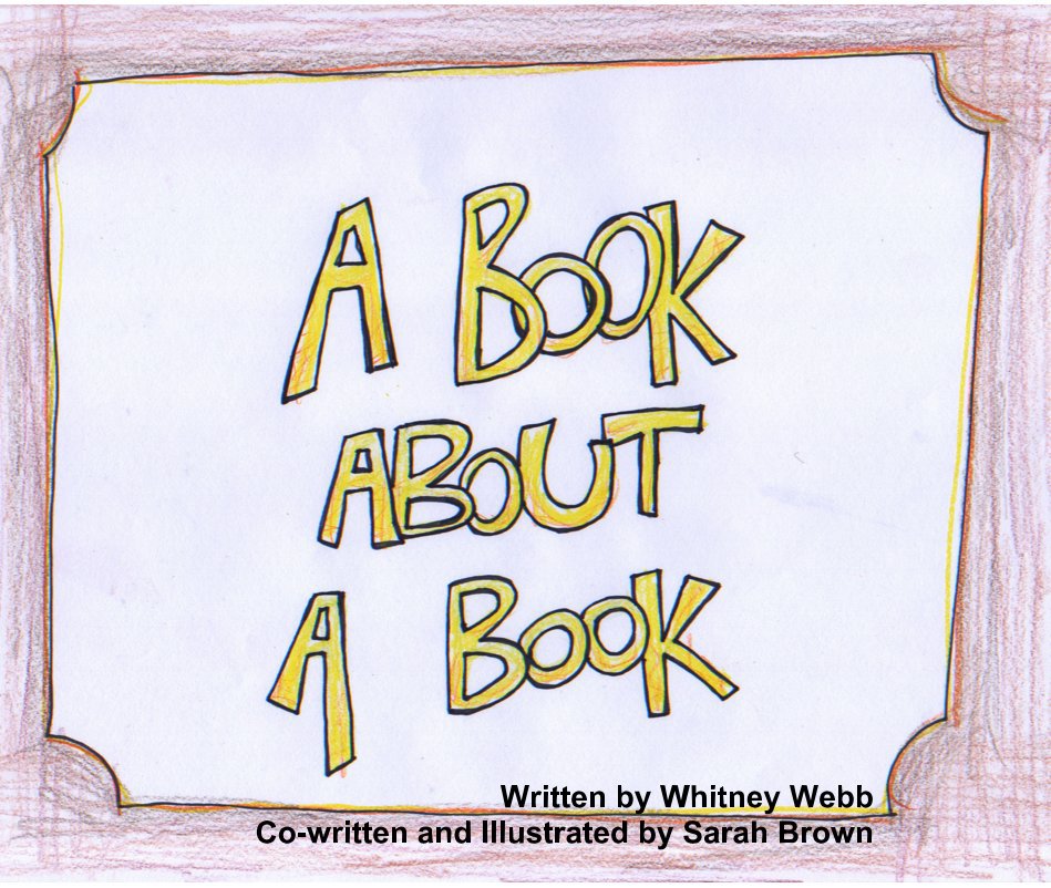 Ver A Book About A Book por Whitney Webb and Sarah Brown